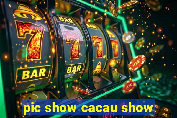 pic show cacau show